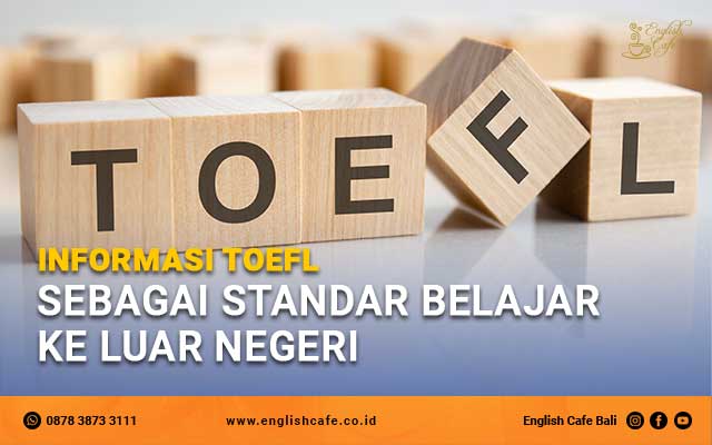 Informasi TOEFL Sebagai Standar Belajar ke luar Negeri
