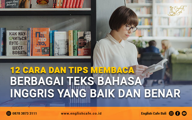 12 Cara dan tips membaca berbagai teks bahasa inggris yang baik dan benar