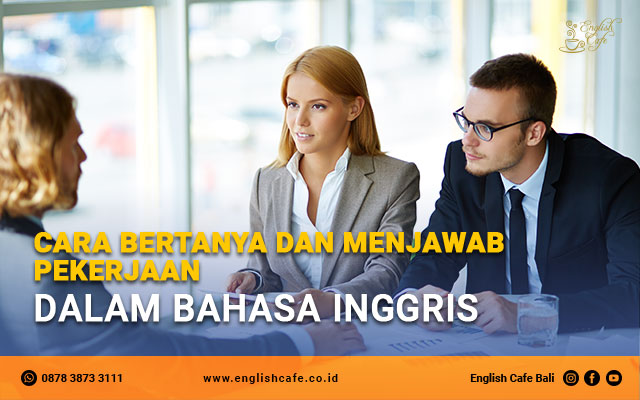 Cara bertanya dan menjawab pekerjaan dalam bahasa Inggris