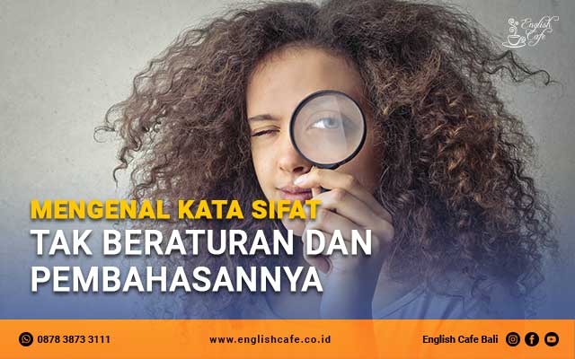Mengenal Kata Sifat Tak Beraturan dan pembahasannya