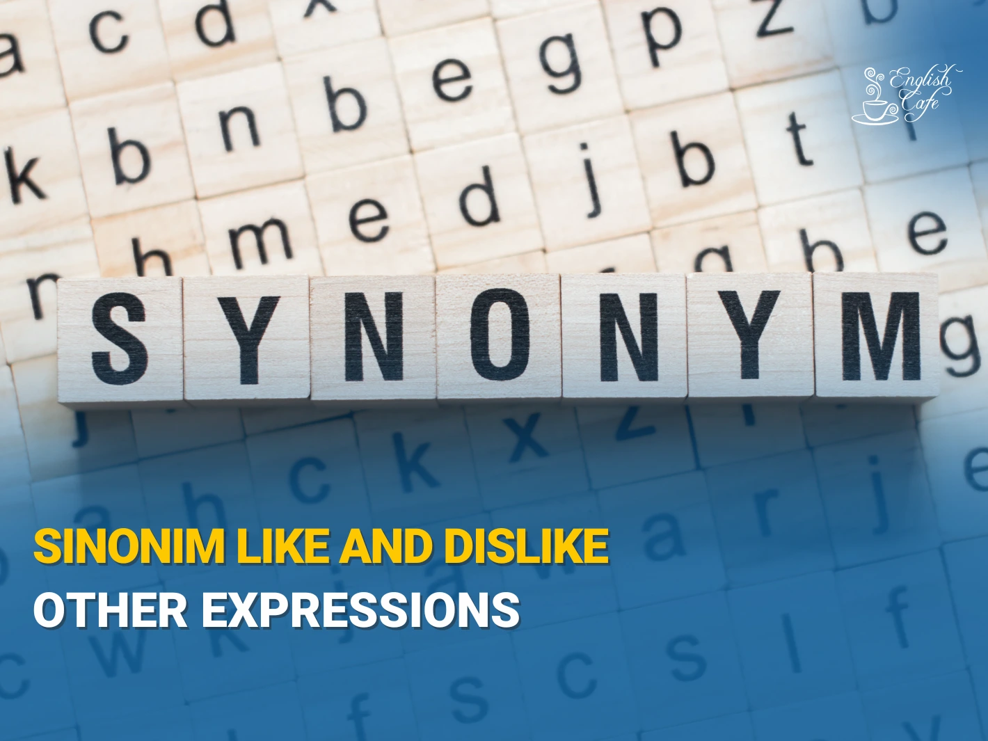sinonim like and dislike