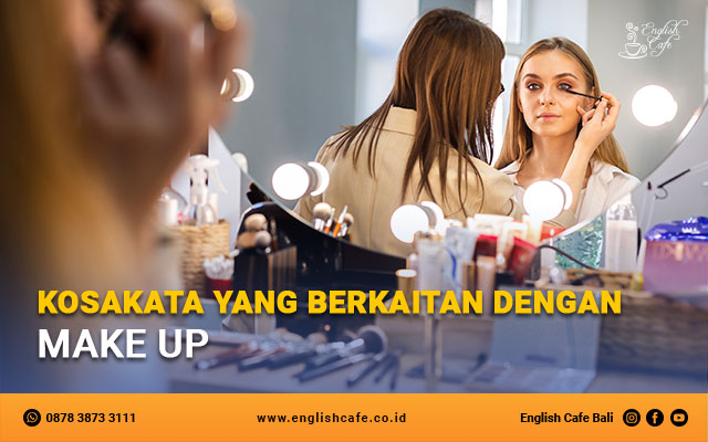 Kosa-kata yang berkaitan dengan Make up