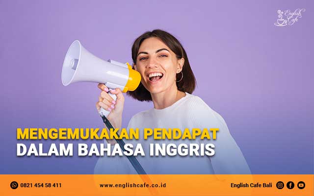 mengemukakan pendapat dalam bahasa Inggris
