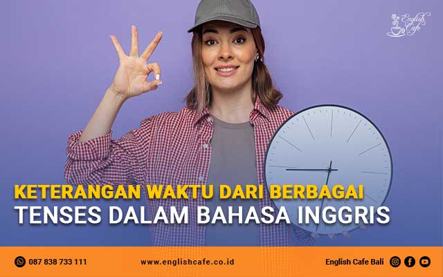 Keterangan Waktu dari Berbagai Tenses dalam Bahasa Inggris