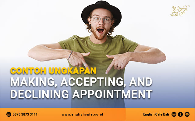 Contoh ungkapan making, accepting, and declining appointment