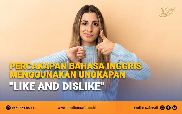 percakapan bahasa Inggris like and dislike