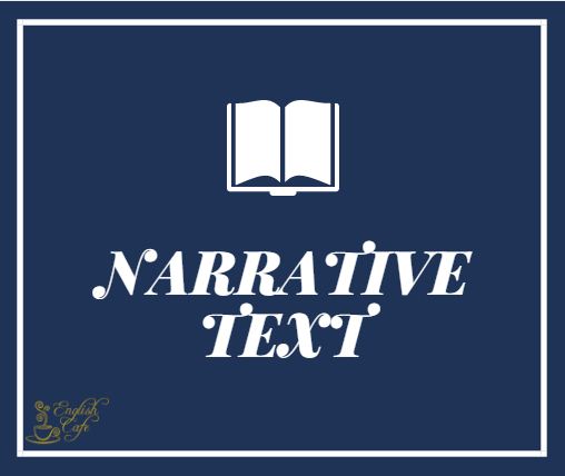 Narrative Text | Definisi, Struktur, Fungsi dan Contoh Singkat