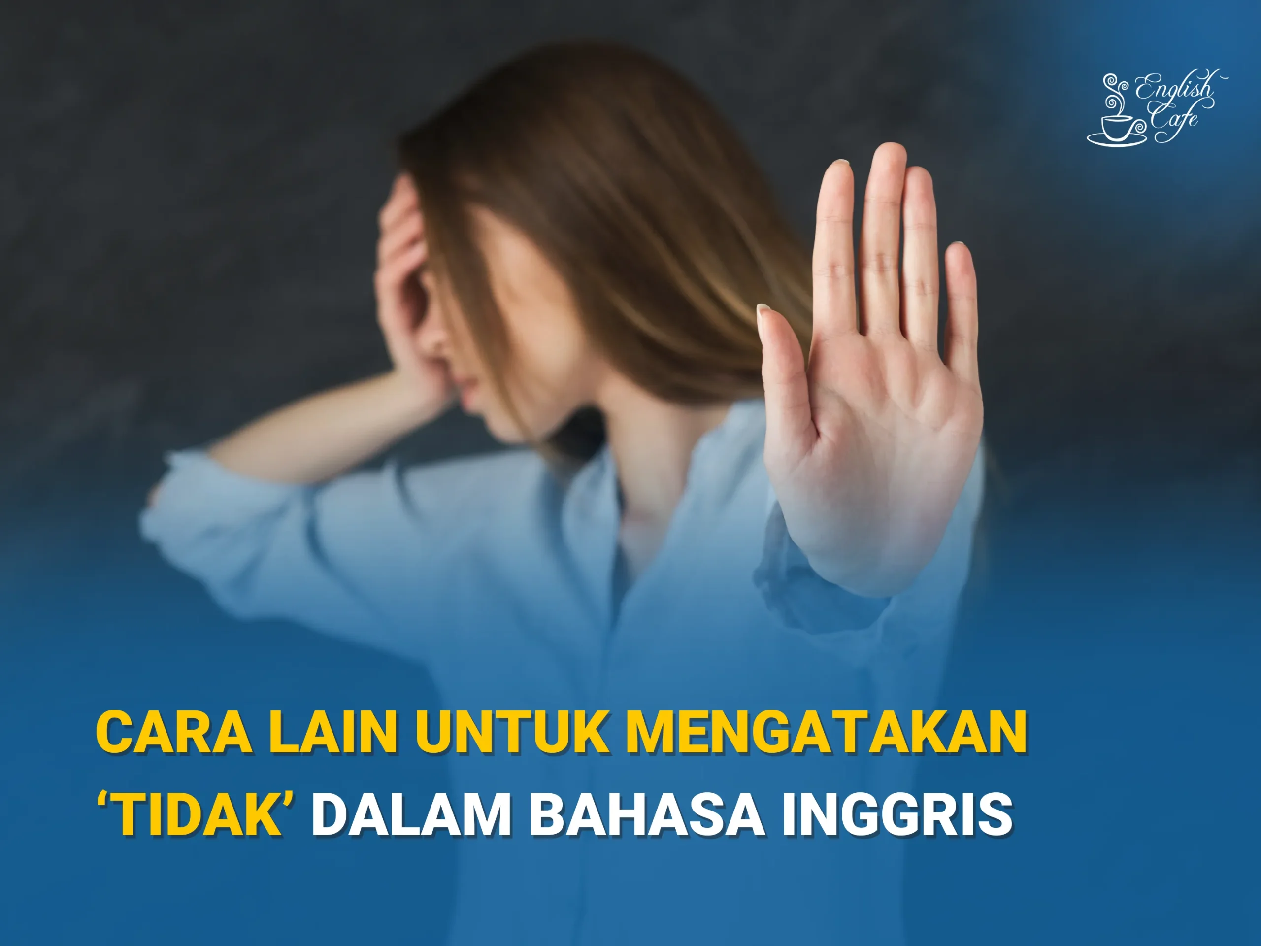 Cara Lain untuk Mengatakan ‘Tidak’ dalam Bahasa Inggris
