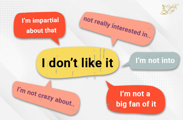 Sinonim dari “I don’t like it” dalam Bahasa Inggris