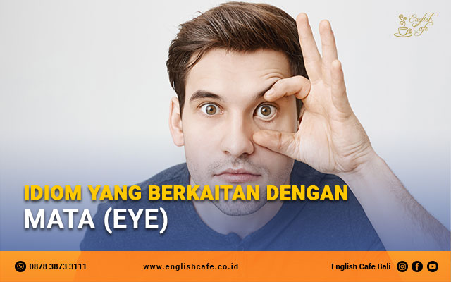 Idiom Yang Berkaitan Dengan Mata (Eye)