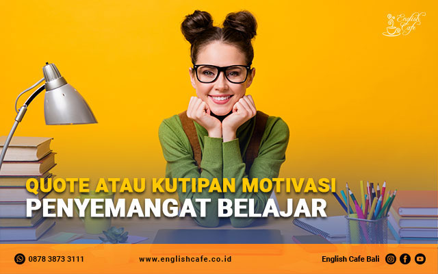 Quote atau Kutipan Motivasi Inspiratif Penyemangat Belajar
