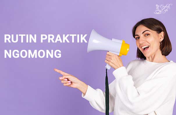 Berbicaralah secara rutin setiap hari selama 10 – 15 menit karena ini lebih baik daripada satu atau dua kali seminggu