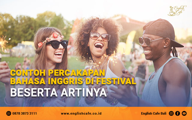 Contoh Percakapan Bahasa Inggris di Festival Beserta Artinya