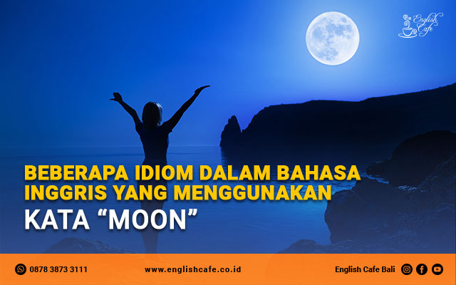 Beberapa idiom dalam bahasa Inggris yang menggunakan kata moon