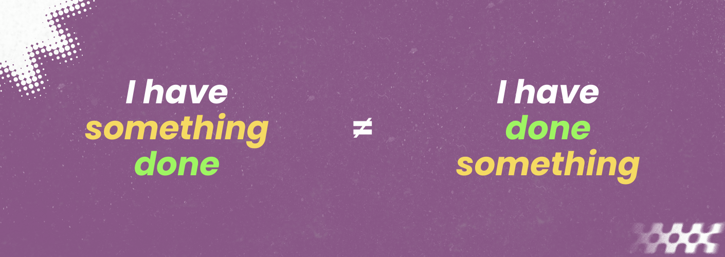 have something done