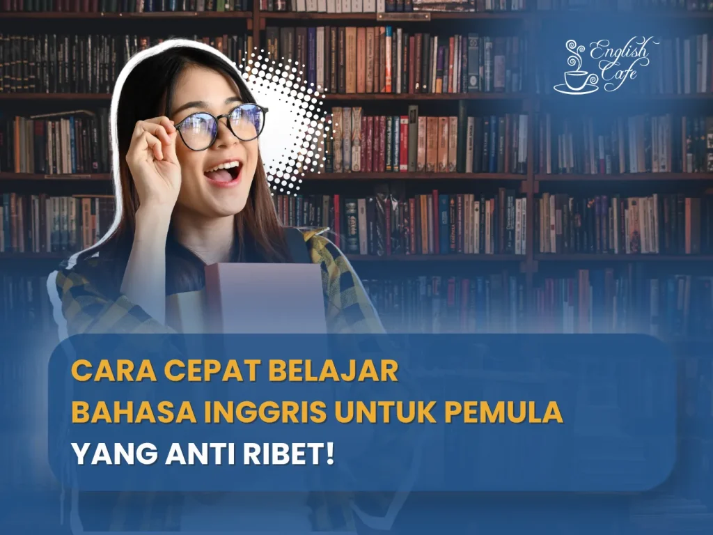 cara cepat belajar bahasa inggris untuk pemula