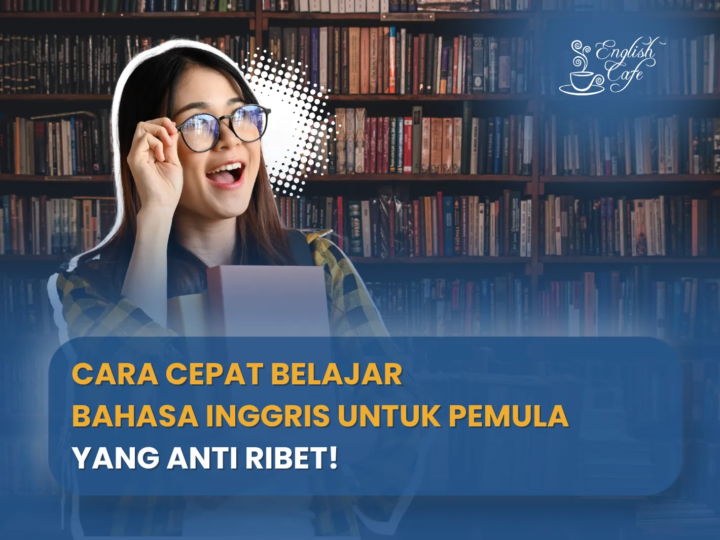 cara cepat belajar bahasa inggris untuk pemula